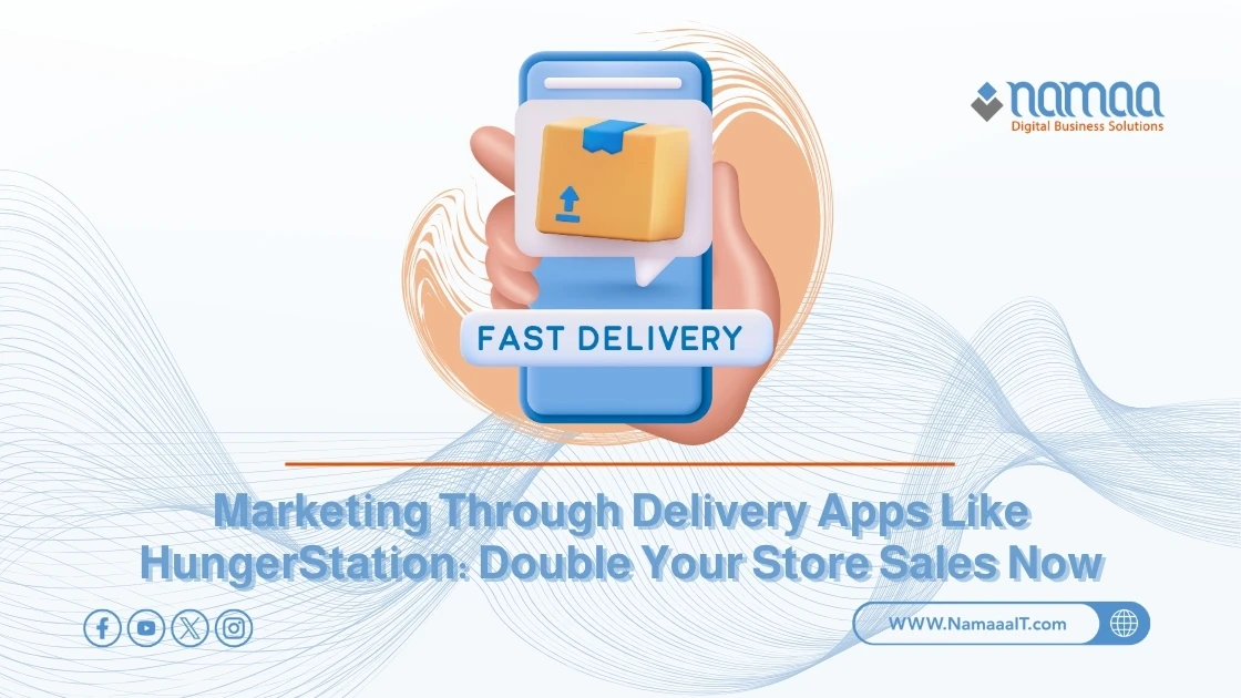Marketing Through Delivery Apps Like HungerStation: Double Your Store Sales Now